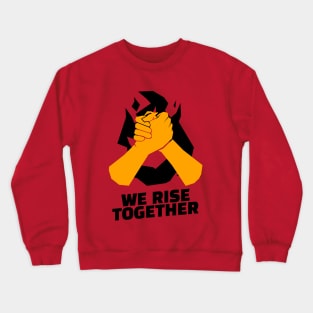 We rise toguether Crewneck Sweatshirt